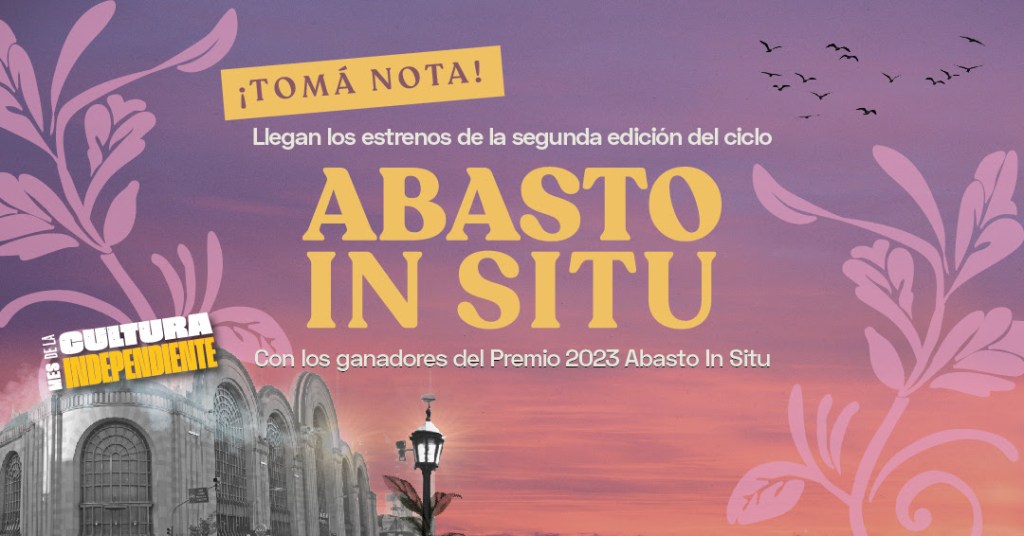 El barrio del Abasto transformado en una gran experiencia&nbsp;escénica